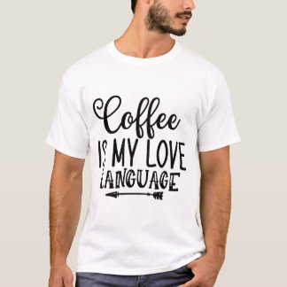 Kaffee ist meine Liebe T-Shirt