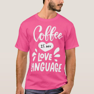 Kaffee ist meine Liebe T-Shirt