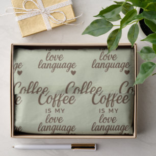 "Kaffee ist meine Liebessprache" Salbeigrüner Hint Seidenpapier