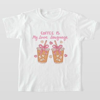 Kaffee ist meine Liebessprache – Süßes, Mädchenhaf T-Shirt