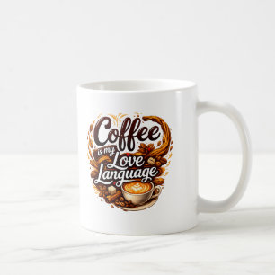 Kaffee ist meine Liebessprache – Zitat für Kaffeel Kaffeetasse