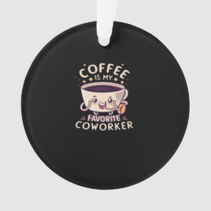 Kaffee ist meine Lieblings-Coworker-Klassik Ornament