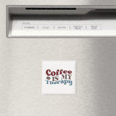 Kaffee ist meine Therapie Magnet (In Situ (Geschirrspüler))