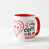 Kaffee ist meine Valentine Tasse (VorderseiteRechts)