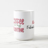 Kaffee ist meine Valentinin-Tasse Kaffeetasse (Mittel)