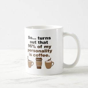 Kaffee ist Persönlichkeit Lustiger Becher oder Rei Kaffeetasse
