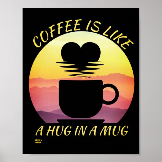 "KAFFEE IST WIE EIN HUG IN EINER TASSE" POSTER (Vorne)