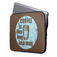 Kaffee ist wie Umarmung in einer Tasse