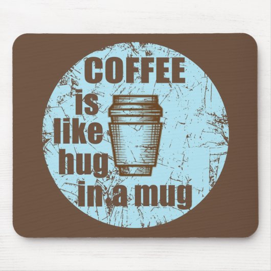 Kaffee ist wie Umarmung in einer Tasse Mousepad (Vorne)