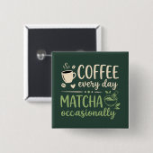 Kaffee jeden Tag, Matcha gelegentlich Retro Button (Vorne & Hinten)