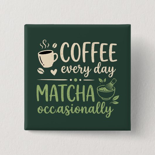 Kaffee jeden Tag, Matcha gelegentlich Retro Button (Vorderseite)