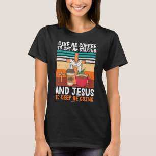Kaffee Jesus Christlich Bibel Verse Religiöse Chur T-Shirt