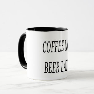 Kaffee jetzt Bier später Tasse