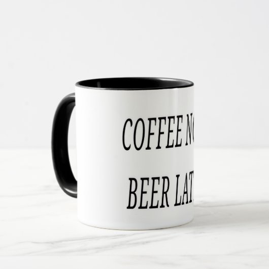 Kaffee jetzt Bier später Tasse (Vorderseite Links)