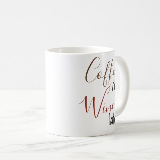 Kaffee Jetzt Wein später handgeschriebene Tasse Ge (VorderseiteRechts)