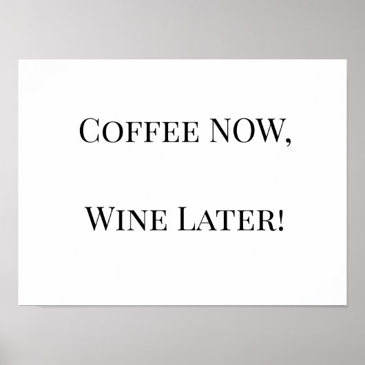 Kaffee JETZT, Wein später! Poster (Vorne)