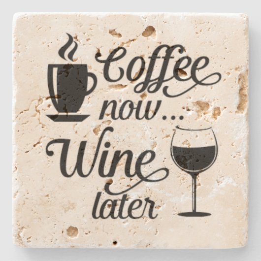 Kaffee Jetzt Wein später Sonnenschein Geschenk Steinuntersetzer (Vorderseite)