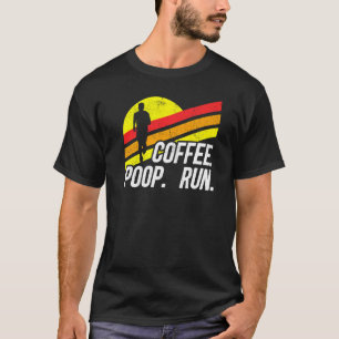 Kaffee Kack Lauf lustige Strecke mit grafischer Pr T-Shirt