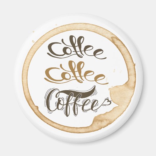 Kaffee Kaffee Kaffee 2¼ Zoll Circle Magnet (Vorne)