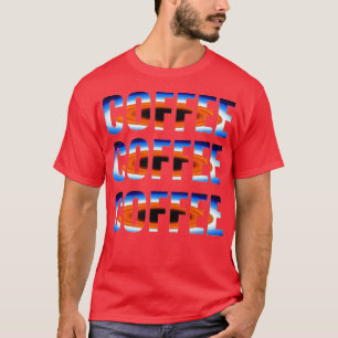 KAFFEE-KAFFEE-KAFFEE 3 T-Shirt