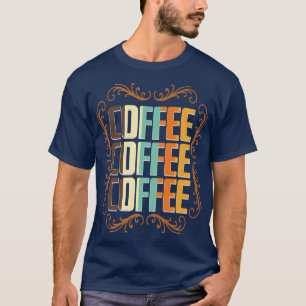 Kaffee-Kaffee-Kaffee-Brief Druckwitz Ca T-Shirt