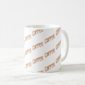KAFFEE KAFFEE KAFFEE FUSSTypografie Kaffeetasse (VorderseiteRechts)