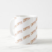 KAFFEE KAFFEE KAFFEE FUSSTypografie Kaffeetasse (Vorderseite Links)