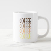 KAFFEE KAFFEE KAFFEE KAFFEE Jumbo-Tasse (Rechts)