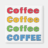 Kaffee Kaffee Kaffee Magnet (Vorne)