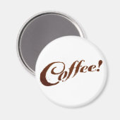 Kaffee Kaffee Kaffee - Magnet (Vorderseite/Rückseite)