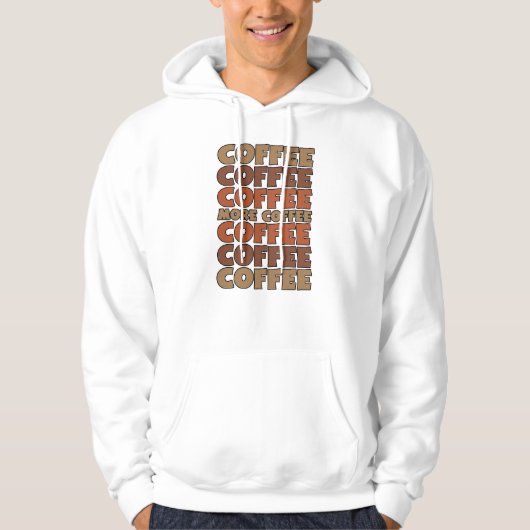 Kaffee Kaffee Kaffee, mehr Kaffee Hoodie (Vorderseite)