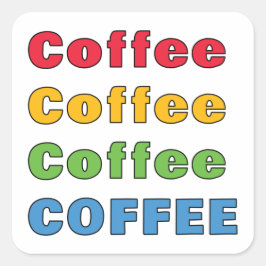 Kaffee Kaffee Kaffee Quadratischer Aufkleber