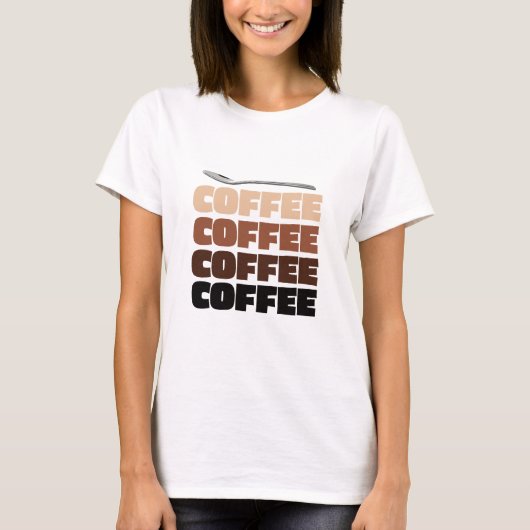Kaffee Kaffee Kaffee T-Shirt (Vorderseite)
