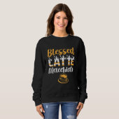 Kaffee Kaffeetrinker Kaffeeliebhaber Gesegneter La Sweatshirt (Vorne ganz)