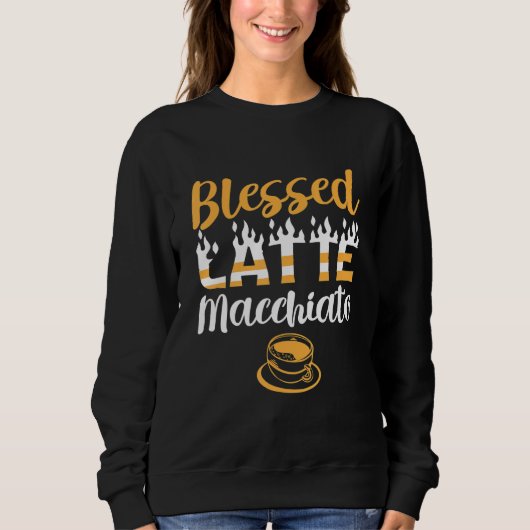 Kaffee Kaffeetrinker Kaffeeliebhaber Gesegneter La Sweatshirt (Vorderseite)