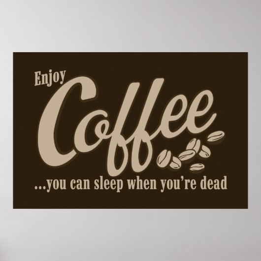 Kaffee kann man schlafen, wenn man tot ist poster (Vorne)