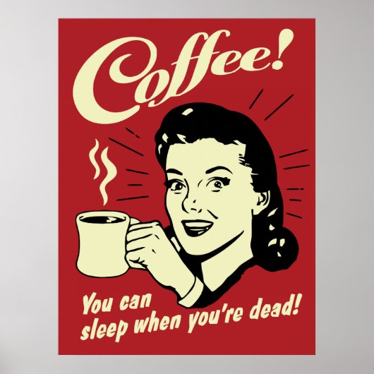 Kaffee kann man schlafen, wenn man tot ist poster (Vorne)