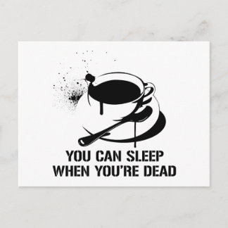 Kaffee kann man schlafen, wenn man tot ist postkarte
