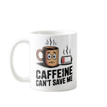 Kaffee kann mich nicht retten | Arbeitsplatzerschö