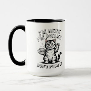Kaffee Katze Ich bin wach, dräng mich nicht Lust Tasse