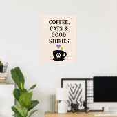Kaffee, Katzen & gute Geschichten Poster (Heimbüro)