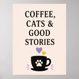 Kaffee, Katzen & gute Geschichten Poster
