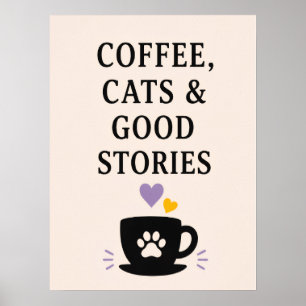 Kaffee, Katzen & gute Geschichten Poster