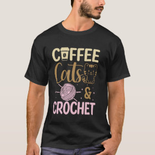 Kaffee Katzen Häkeln Lustig Garn Liebhaber Häkeln T-Shirt