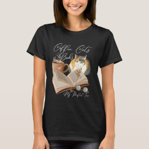 Kaffee, Katzen und Bücher Mein perfektes Trio Kaff T-Shirt