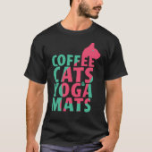Kaffee, Katzen, Yogamatten T-Shirt (Vorderseite)