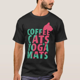 Kaffee, Katzen, Yogamatten T-Shirt