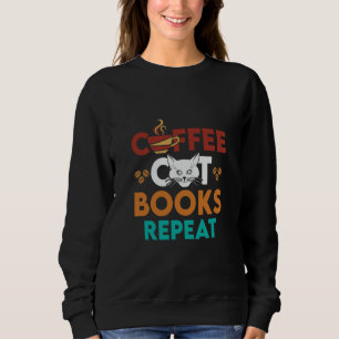 Kaffee Katzenbücher wiederholen, Kaffee lesen Cat  Sweatshirt