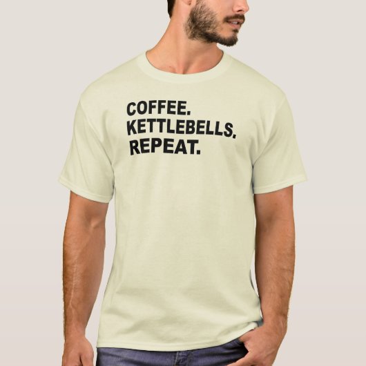 Kaffee Kettlebells Wiederholen T-Shirt (Vorderseite)