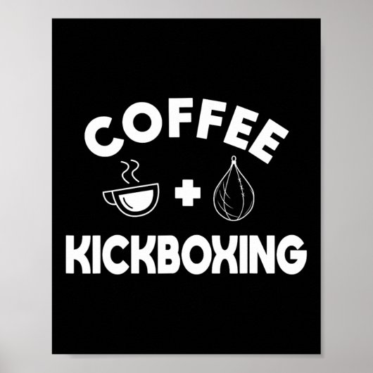 Kaffee + Kickboxen Kickboxer Karate Boxen Kämpfer Poster (Vorne)